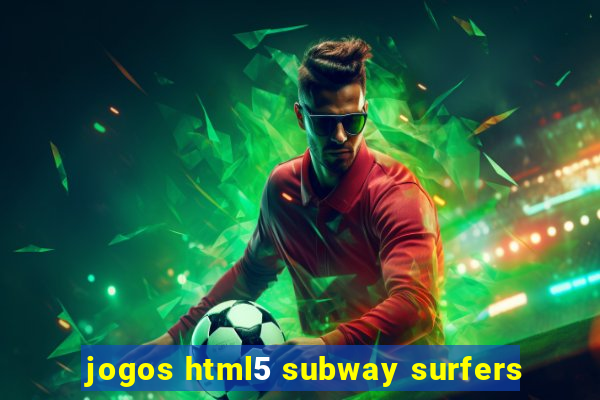 jogos html5 subway surfers